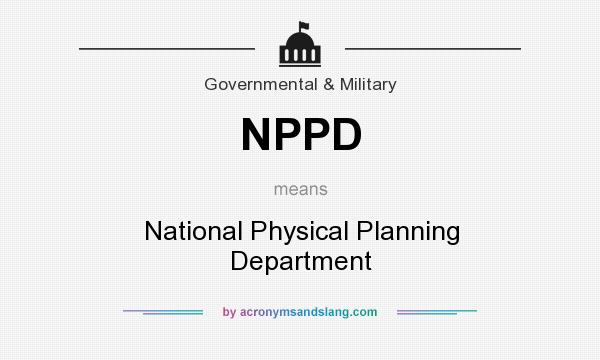 What does NPPD mean? It stands for National Physical Planning Department