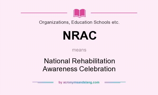 What does NRAC mean? It stands for National Rehabilitation Awareness Celebration