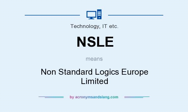 What does NSLE mean? It stands for Non Standard Logics Europe Limited