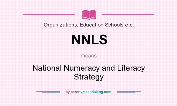 What does NNLS mean? It stands for National Numeracy and Literacy Strategy