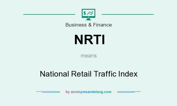 What does NRTI mean? It stands for National Retail Traffic Index