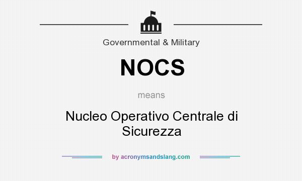 What does NOCS mean? It stands for Nucleo Operativo Centrale di Sicurezza