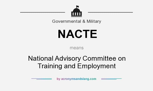 What does NACTE mean? It stands for National Advisory Committee on Training and Employment