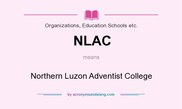 What does NLAC mean? It stands for Northern Luzon Adventist College