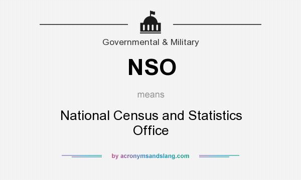What does NSO mean? It stands for National Census and Statistics Office