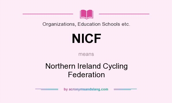 What does NICF mean? It stands for Northern Ireland Cycling Federation
