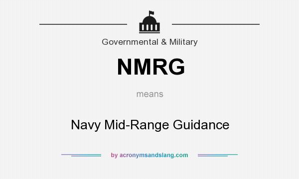 What does NMRG mean? It stands for Navy Mid-Range Guidance