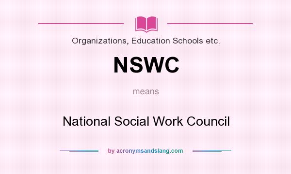 What does NSWC mean? It stands for National Social Work Council