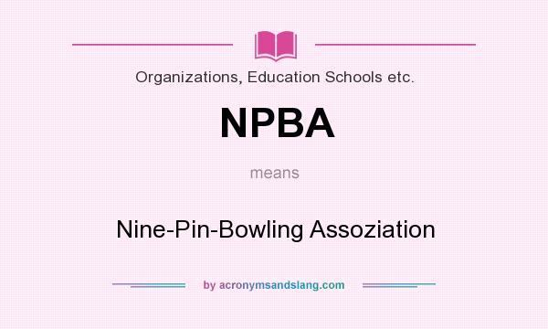 What does NPBA mean? It stands for Nine-Pin-Bowling Assoziation