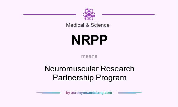 What does NRPP mean? It stands for Neuromuscular Research Partnership Program