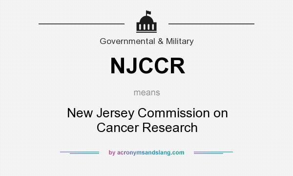 What does NJCCR mean? It stands for New Jersey Commission on Cancer Research