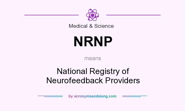 What does NRNP mean? It stands for National Registry of Neurofeedback Providers