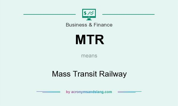 What does MTR mean? It stands for Mass Transit Railway