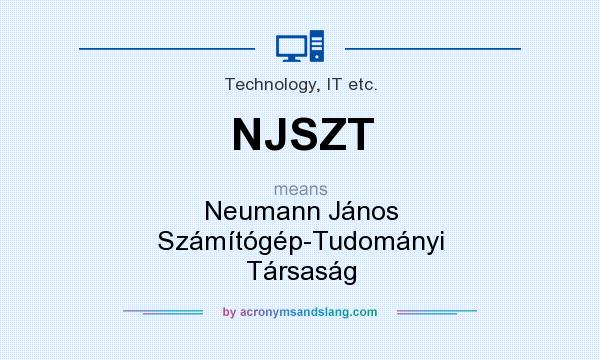 What does NJSZT mean? It stands for Neumann János Számítógép-Tudományi Társaság