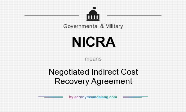 What does NICRA mean? It stands for Negotiated Indirect Cost Recovery Agreement