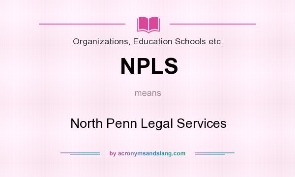 What does NPLS mean? It stands for North Penn Legal Services