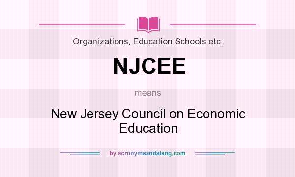 What does NJCEE mean? It stands for New Jersey Council on Economic Education