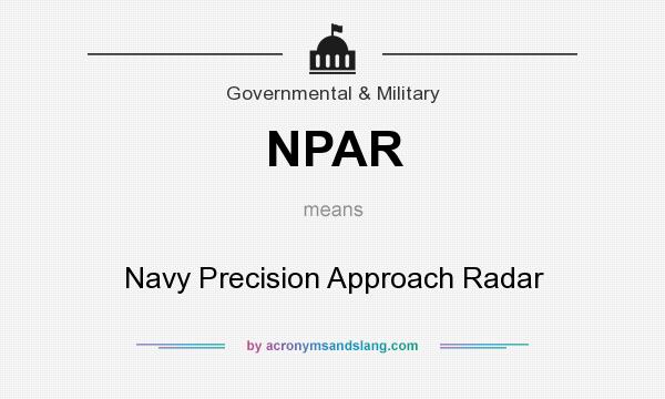 What does NPAR mean? It stands for Navy Precision Approach Radar