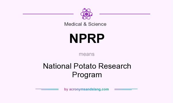 What does NPRP mean? It stands for National Potato Research Program