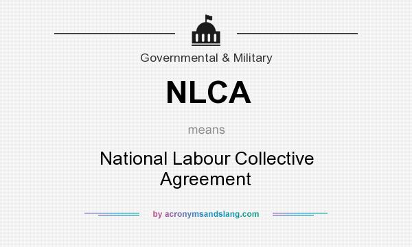 What does NLCA mean? It stands for National Labour Collective Agreement