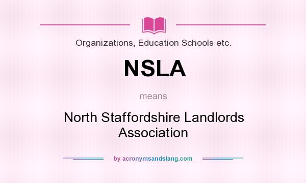 What does NSLA mean? It stands for North Staffordshire Landlords Association