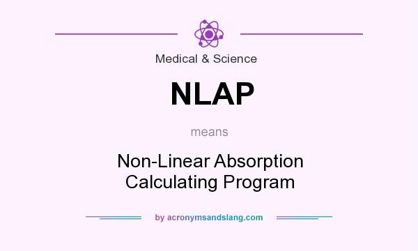 What does NLAP mean? It stands for Non-Linear Absorption Calculating Program