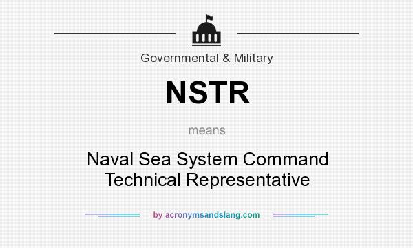 What does NSTR mean? It stands for Naval Sea System Command Technical Representative