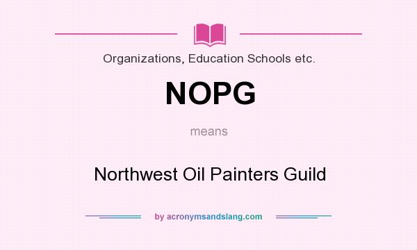 What does NOPG mean? It stands for Northwest Oil Painters Guild