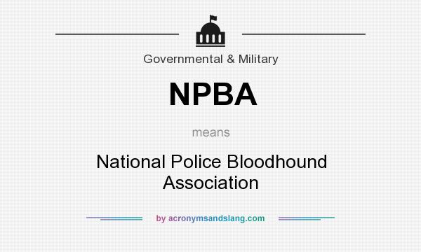 What does NPBA mean? It stands for National Police Bloodhound Association