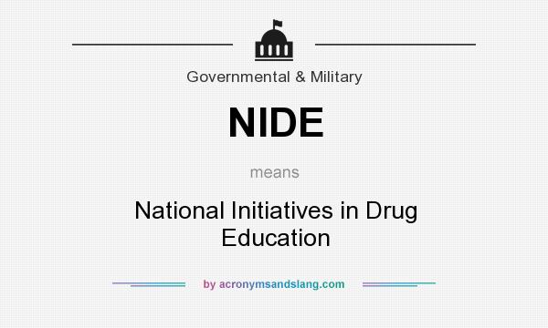 What does NIDE mean? It stands for National Initiatives in Drug Education