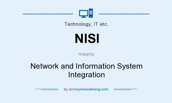 What does NISI mean? It stands for Network and Information System Integration