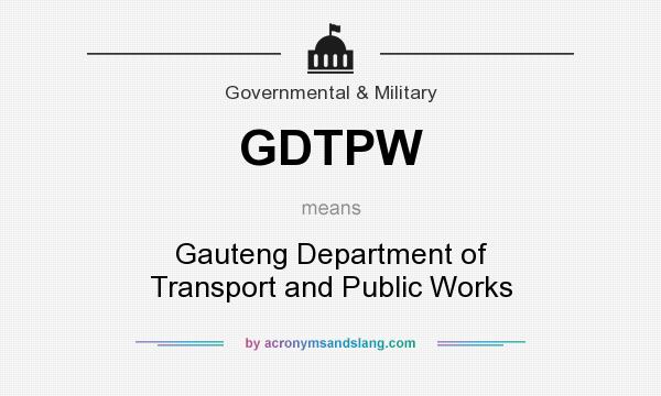 What does GDTPW mean? It stands for Gauteng Department of Transport and Public Works