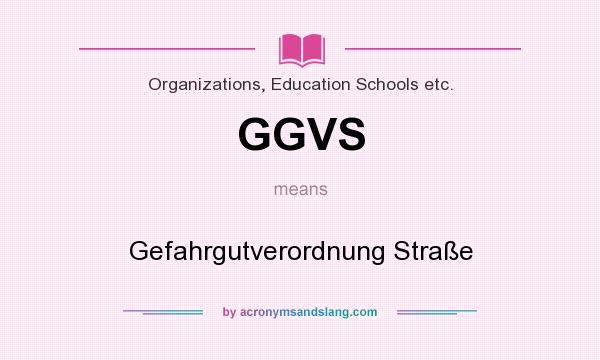 What does GGVS mean? It stands for Gefahrgutverordnung Straße