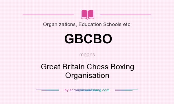 What does GBCBO mean? It stands for Great Britain Chess Boxing Organisation