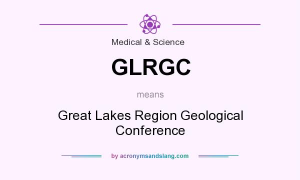 What does GLRGC mean? It stands for Great Lakes Region Geological Conference
