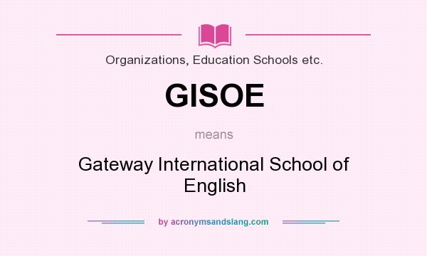 What does GISOE mean? It stands for Gateway International School of English