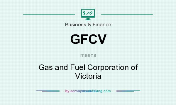 What does GFCV mean? It stands for Gas and Fuel Corporation of Victoria