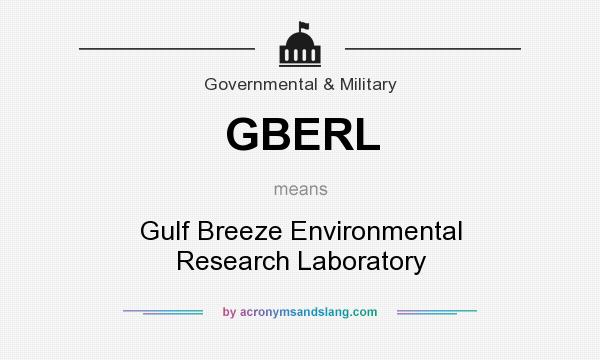 What does GBERL mean? It stands for Gulf Breeze Environmental Research Laboratory