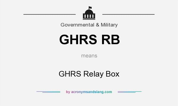 What does GHRS RB mean? It stands for GHRS Relay Box