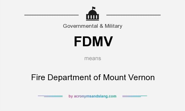 What does FDMV mean? It stands for Fire Department of Mount Vernon
