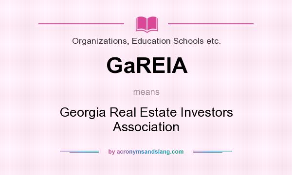 What does GaREIA mean? It stands for Georgia Real Estate Investors Association