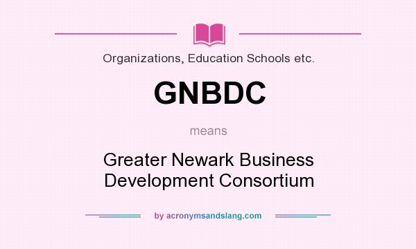 What does GNBDC mean? It stands for Greater Newark Business Development Consortium