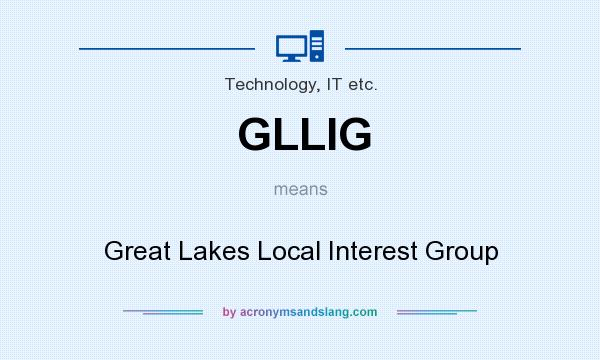 What does GLLIG mean? It stands for Great Lakes Local Interest Group