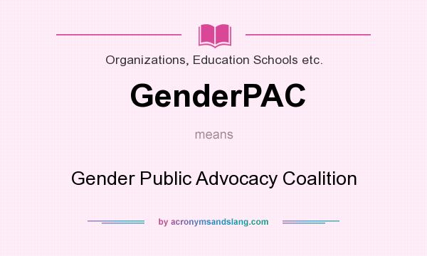 What does GenderPAC mean? It stands for Gender Public Advocacy Coalition