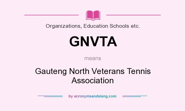 What does GNVTA mean? It stands for Gauteng North Veterans Tennis Association