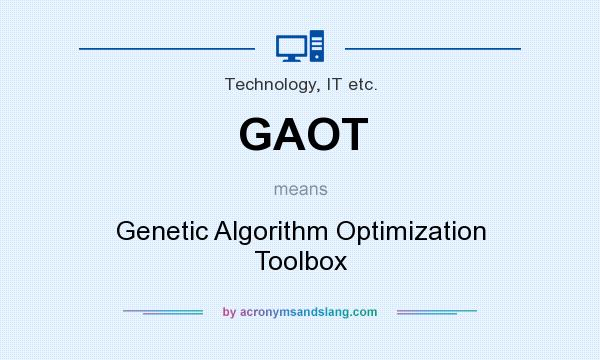 What does GAOT mean? It stands for Genetic Algorithm Optimization Toolbox