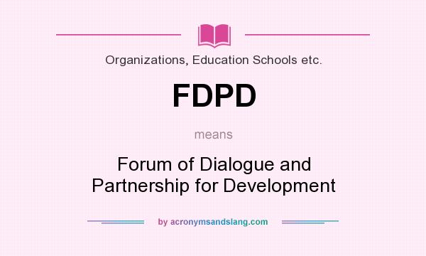 What does FDPD mean? It stands for Forum of Dialogue and Partnership for Development