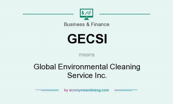 What does GECSI mean? It stands for Global Environmental Cleaning Service Inc.
