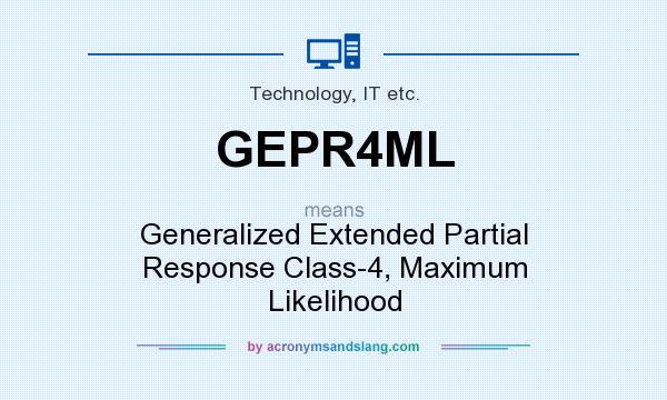 What does GEPR4ML mean? It stands for Generalized Extended Partial Response Class-4, Maximum Likelihood