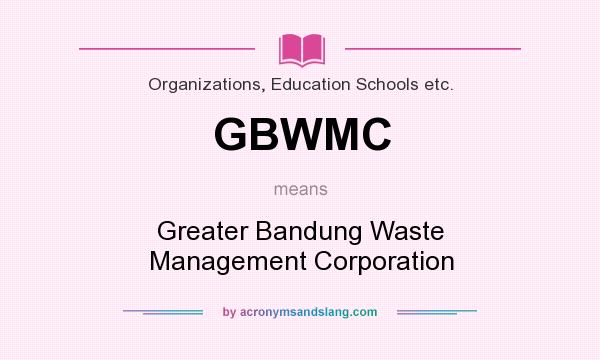 What does GBWMC mean? It stands for Greater Bandung Waste Management Corporation